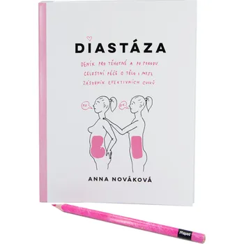 Diastáza: Deník pro těhotné a poporodu, celostní péče o tělo i mysl, zásobník efektivních cviků - Anna Nováková (2021, kroužková)