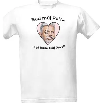 Pánské tričko Tričko s potiskem Buď můj Petr a já budu tvůj Pavel! pánské