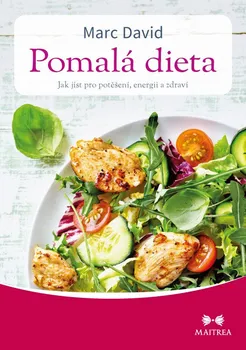 Kniha Pomalá dieta: Jak jíst pro potěšení, energii a zdraví - David Marc (2019) [E-kniha]