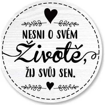 Podtácek Nekupto Dřevěný podtácek Nesni o svém životě Sladký domov