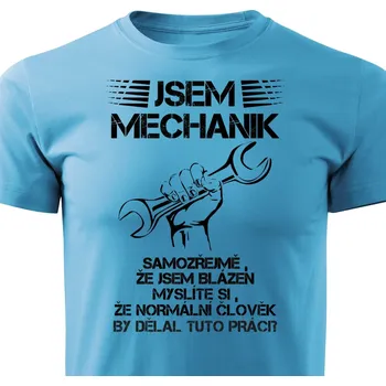 Pánské tričko Jsem mechanik Barva: Tyrkysová, Velikost: M
