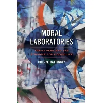 Moral Laboratories - Mattingly, Cheryl