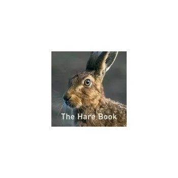 Cizojazyčná kniha Nature Book Series: The Hare Book - Trust, The Hare Preservation
