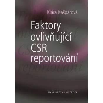 Kniha Faktory ovlivňující CSR reportování - Klára Kašparová (E-Kniha)