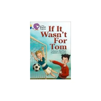 Beletrie pro dospělé If It Wasn't For Tom - MacPhail, Catherine