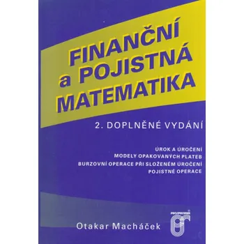 Finanční a pojistná matematika - Otakar Macháček