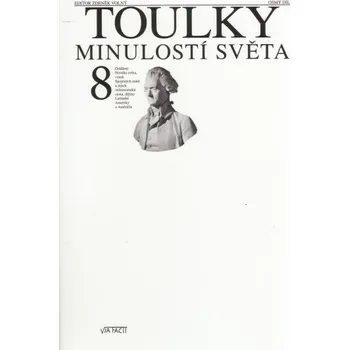 Toulky minulostí světa 8. - editor Zdeněk Volný