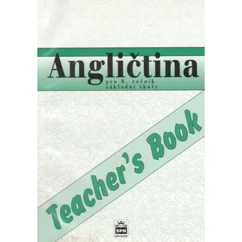 Cizí jazyk Angličtina pro 8. ročník základní školy Teacher´s Book