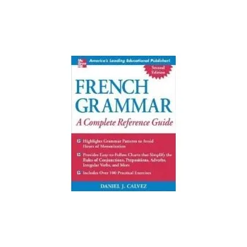 Cizojazyčná kniha French Grammar: A Complete Reference Guide - Calvez, Daniel