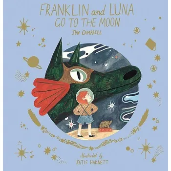 Cizojazyčná kniha Franklin and Luna Go to the Moon - Campbell, Jen