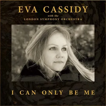 Zahraniční hudba Eva Cassidy : I Can Only Be Me / Deluxe Hardback CD