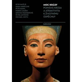 Kniha Moc krásy - Petra Anýžová, Petr Hampl, Dana Hamplová, Marek Loužek, Petr Matějů, Michael L. Smith, Simona Weidnerová (E-Kniha)