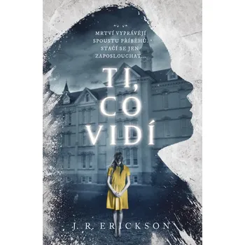 Ti, co vidí - J. R. Erickson (2023,…