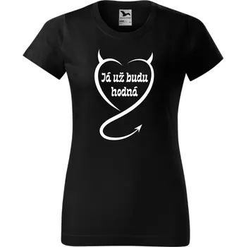 Dámské tričko Dámské tričko - Já už budu hodná Barva: Bílá, Velikost: XL