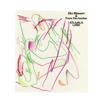 Zahraniční hudba CD Elko Blijweert & Frans Van Isacke: Atlajala Land 2015