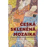 Česká skleněná mozaika: Historie, technologie, katalog exteriérových děl - Zuzana Křenková (2023, pevná)