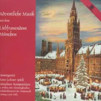 Zahraniční hudba CD Josef Rheinberger: Adventliche Musik Aus Dem Liebfrauendom München 2013