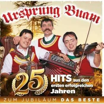 Zahraniční hudba CD Ursprung Buam: 25 Hits: Zum Jubiläum Das Beste 2018