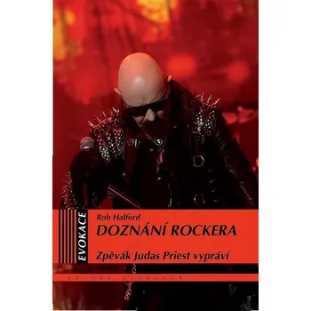 Kniha Doznání rockera: Zpěvák Judas Priest vypráví - Rob Halford (2022) [E-kniha]
