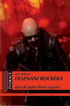 Kniha Doznání rockera: Zpěvák Judas Priest vypráví - Rob Halford (2022) [E-kniha]