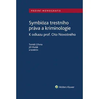 Symbióza trestního práva a kriminologie. K odkazu prof. Oto Novotného