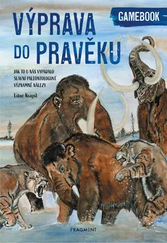 Výprava do pravěku: Jak to u nás vypadalo, slavní paleontologové, významné vynálezy: Gamebook - Libor Kvapil (2021, pevná)