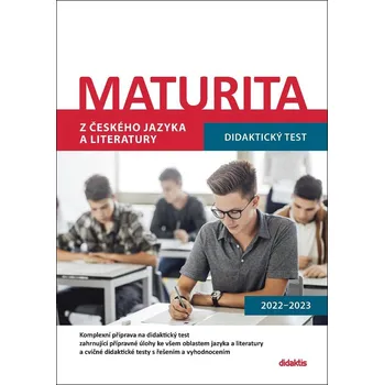 Český jazyk Maturita z českého jazyka a literatury: Didaktický test 2022-2023 - Didaktis (2021, brožovaná)