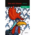 Sám mezi ženami: Kohout - Aleš Vogel…