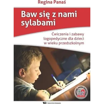Předškolní výuka Baw się z nami sylabami. Ćwiczenia i zabawy...WE - Regina Panaś