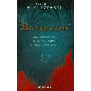 Bez rozgrzeszenia - Mariusz W.Kliszewski