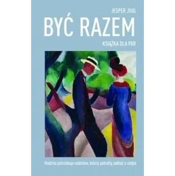 Być razem. Książka dla par - Jesper Juul