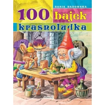 Pohádka 100 bajek krasnoludka - Praca zbiorowa