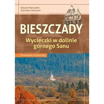 Cestování Przewodnik turystyczny - Bieszczady - Edward Marszałek, Stanisław Orłowski