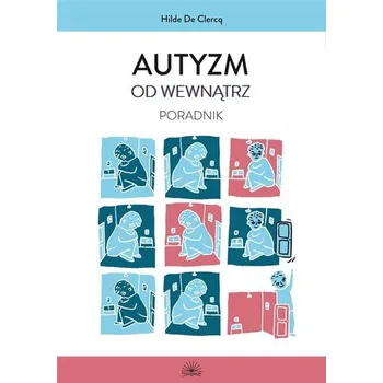 Autyzm od wewnątrz. Poradnik - Hilde De Clercq