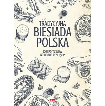 Tradycyjna biesiada Polska - Praca zbiorowa