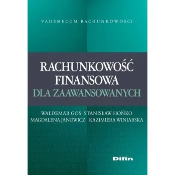 Rachunkowość finansowa dla zaawansowanych - Waldemar Gos, Stanisław Hońko, Magdalena Janowicz