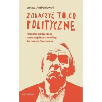 Zobaczyć to, co polityczne - Łukasz Andrzejewski