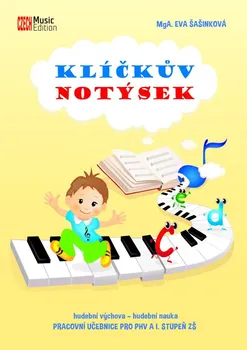 Hudební výchova Klíčkův notýsek: Hudební výchova, hudební nauka: Pracovní učebnice pro PHV a I. stupeň ZŠ - Eva Šašinková (2021, brožovaná)