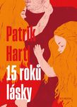 15 roků lásky - Patrik Hartl (2021, brožovaná)