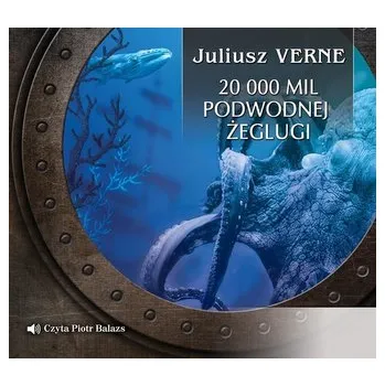 Dwadzieścia tysięcy mil podmorskiej...Audiobook - Juliusz Verne