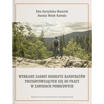 Wybrane zasoby osobiste kandydatów... - Ewa Sarzyńska-Mazurek, Danuta Wosik-Kawala