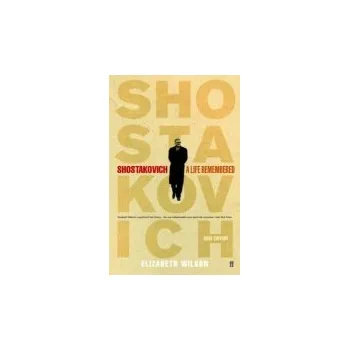 Učebnice Shostakovich: A Life Remembered - Wilson, Elizabeth