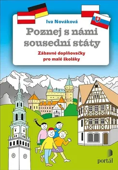 Bystrá hlava Poznej s námi sousední státy: Zábavné doplňovačky pro malé školáky - Iva Nováková (2021, brožovaná)