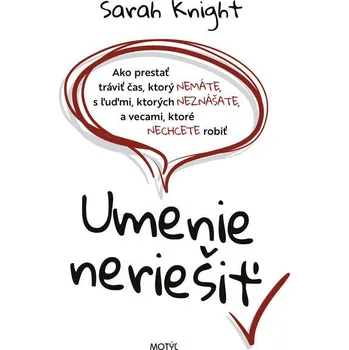 Umenie neriešiť - Sarah Knight