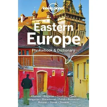 Cizí jazyk Lonely Planet Eastern Europe Phrasebook & Dictionary - Lonely Planet a Mayhew, Anila a Alexander, Ronelle a Beligan, Anamaria a Czajkowski, Piotr a Ivetac, Gordana a Ivan a Jenkin, James a Lovinesku, Dana a Mayer, Christina a Mitkovska, Liljana