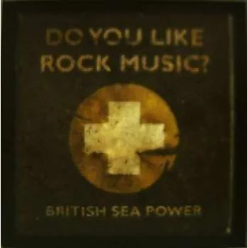 Zahraniční hudba LP British Sea Power: Do You Like Rock Music? 2008