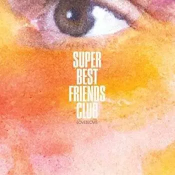 Zahraniční hudba LP Super Best Friends Club: Loveblows 2017