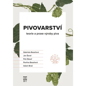 Pivovarství: Teorie a praxe výroby piva…