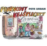 Pivrncovy vejšplechty - Petr Urban…