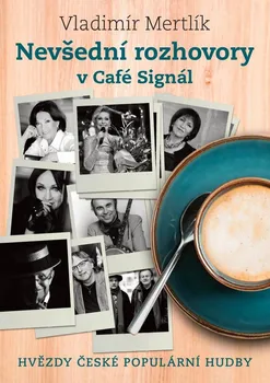 Nevšední rozhovory v Café Signál: Hvězdy české populární hudby - Vladimír Mertlík (2021, pevná)